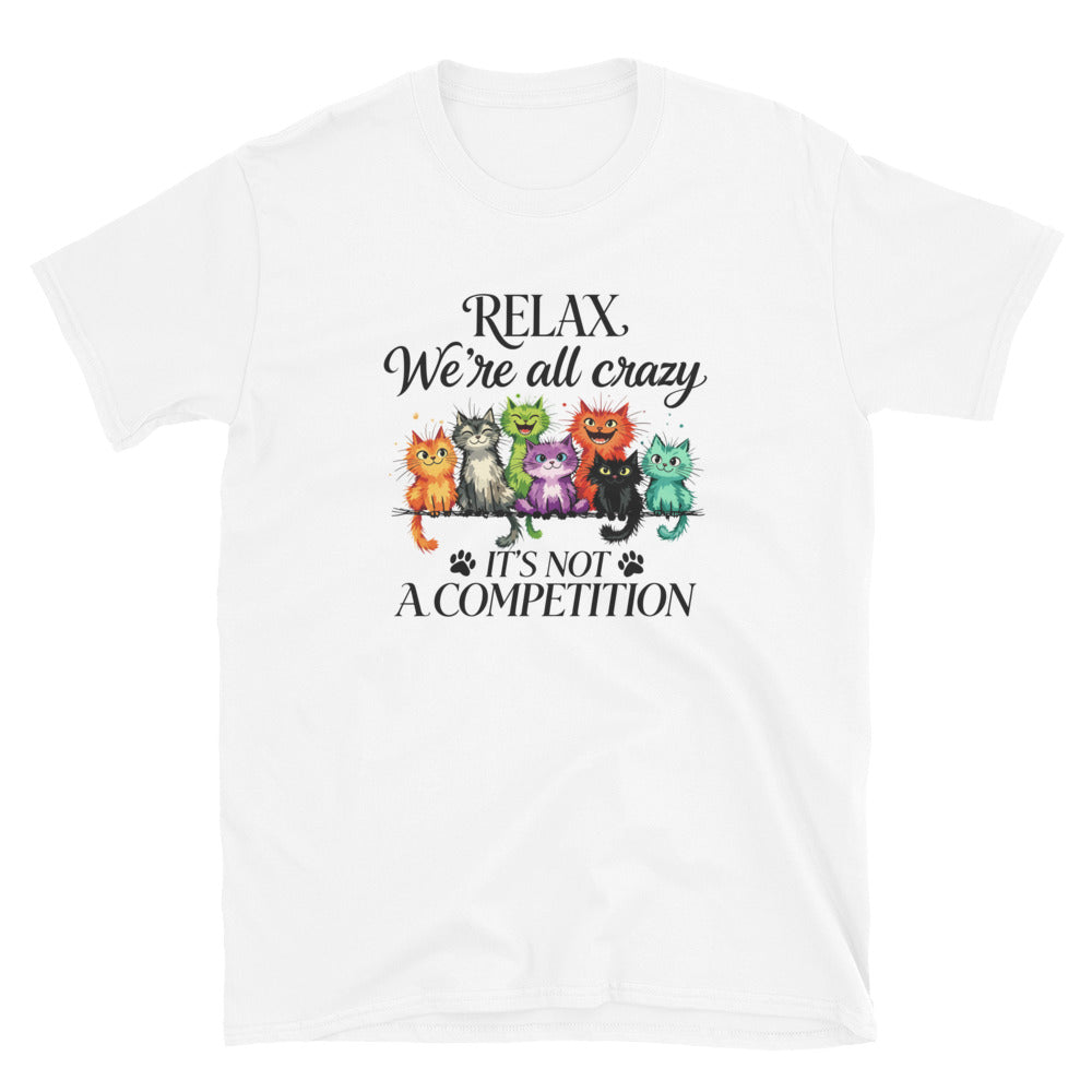 We're All Crazy Here T-Shirt