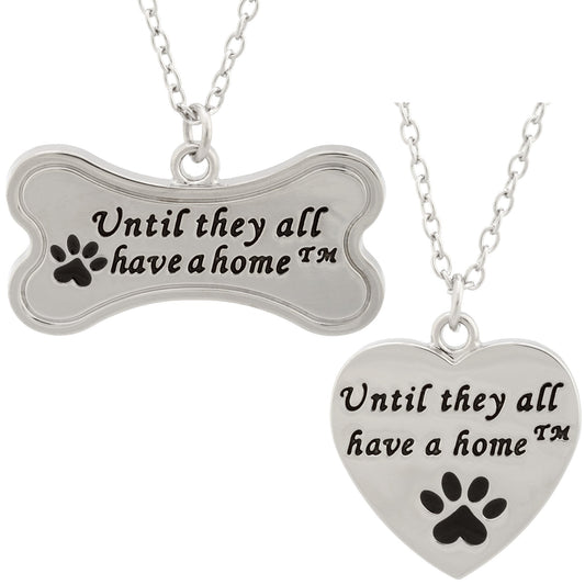 Until They All Have A Home™ Necklace