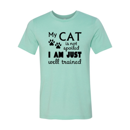 My Cat Is Not Spoiled T-Shirt
