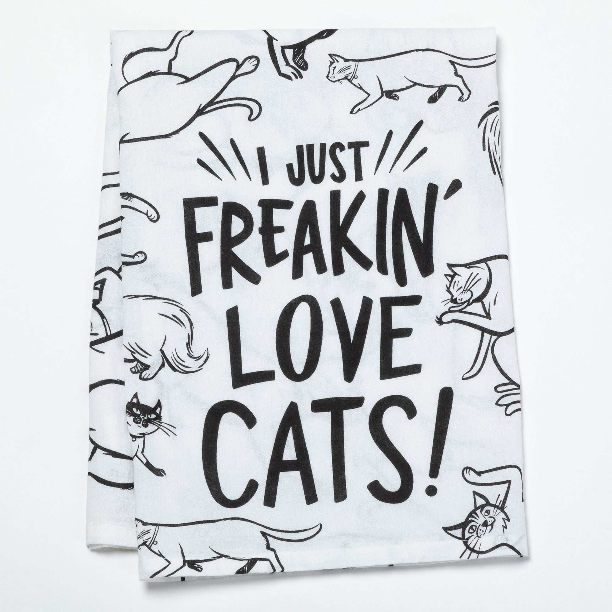 Tea towel with black text 'I Just Freakin' Love Cats!' and black cat illustrations on a white background