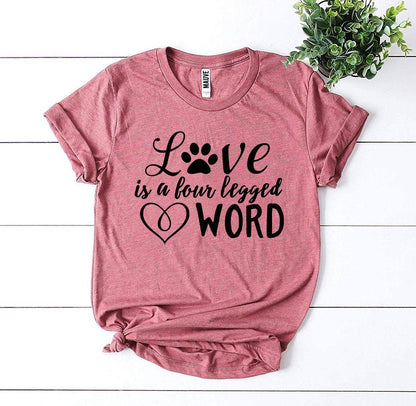 Love Is A Four Legged Word T-shirt