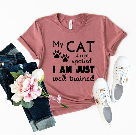My Cat Is Not Spoiled T-Shirt