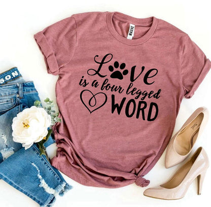 Love Is A Four Legged Word T-shirt