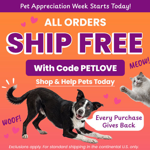 All Orders Ship Free promotion from The Animal Rescue Site and GreaterGood. Proceeds help support shelter pets and more. Free shipping event, playful dog and cat graphics, pet-themed shopping savings with code PETLOVE.