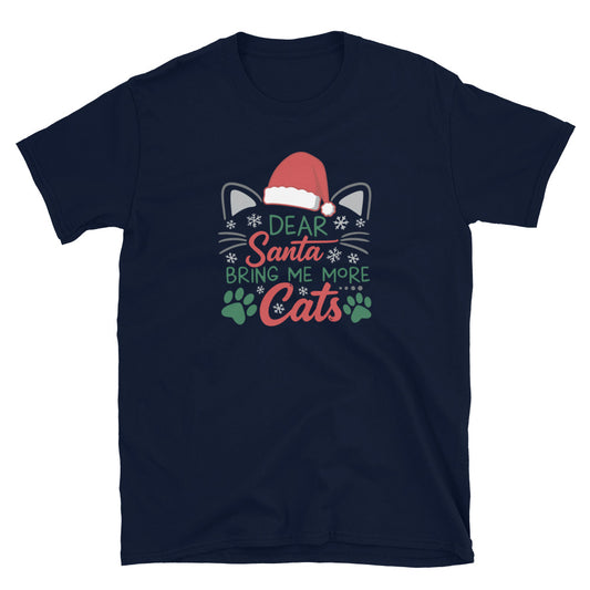 Navy Short Sleeve Shirt that reads Dear Santa Bring Me More Cats. Featuring a santa hat, cat ears and cat whiskers with paw prints