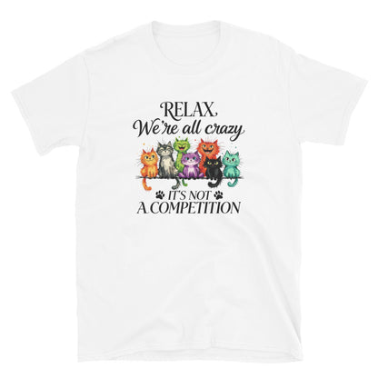 We're All Crazy Here T-Shirt