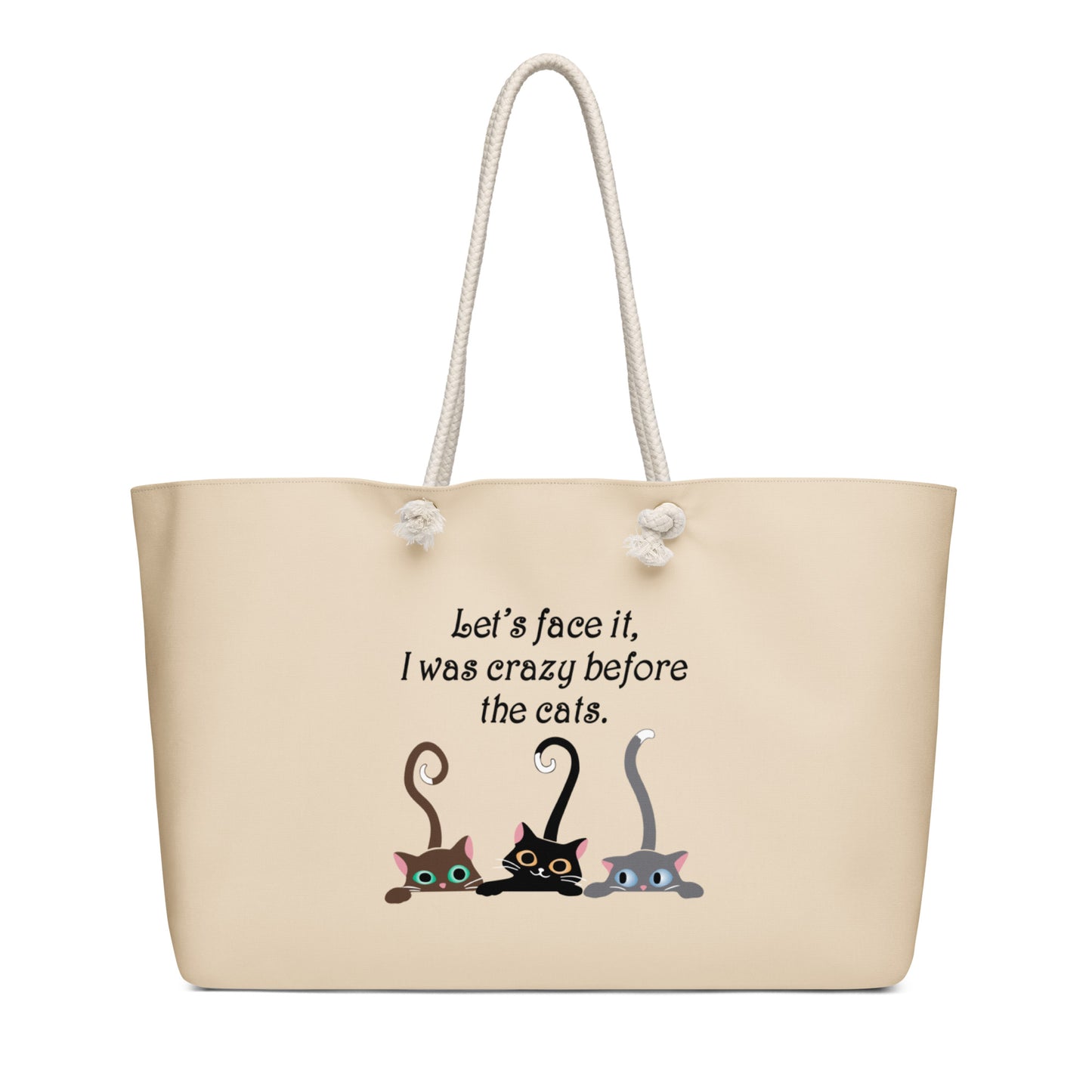 Tan tote bag featuring 3 cats that says Let's face it I was crazy before the cats. 