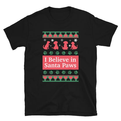 I Believe in Santa Paws Dogs T-Shirt