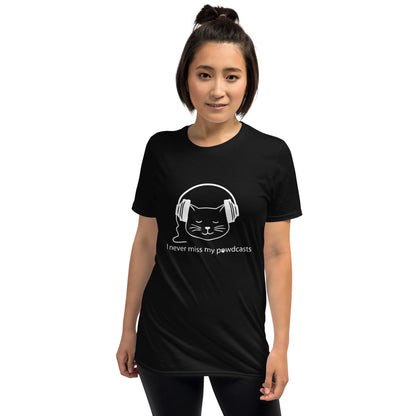 Never Miss My Pawdcasts Cat T-Shirt