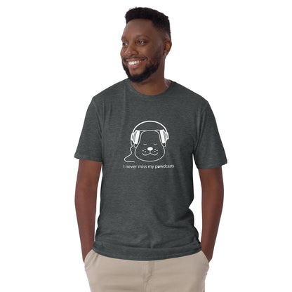 Never Miss My Pawdcasts Dog T-Shirt