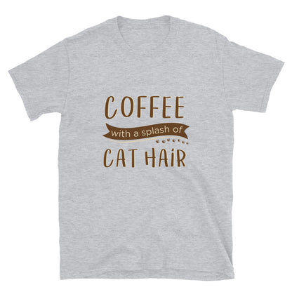 Coffee With a Splash of Cat Hair T-Shirt