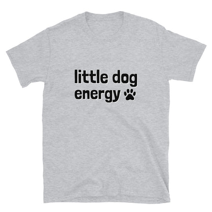 Little Dog Energy T-Shirt
