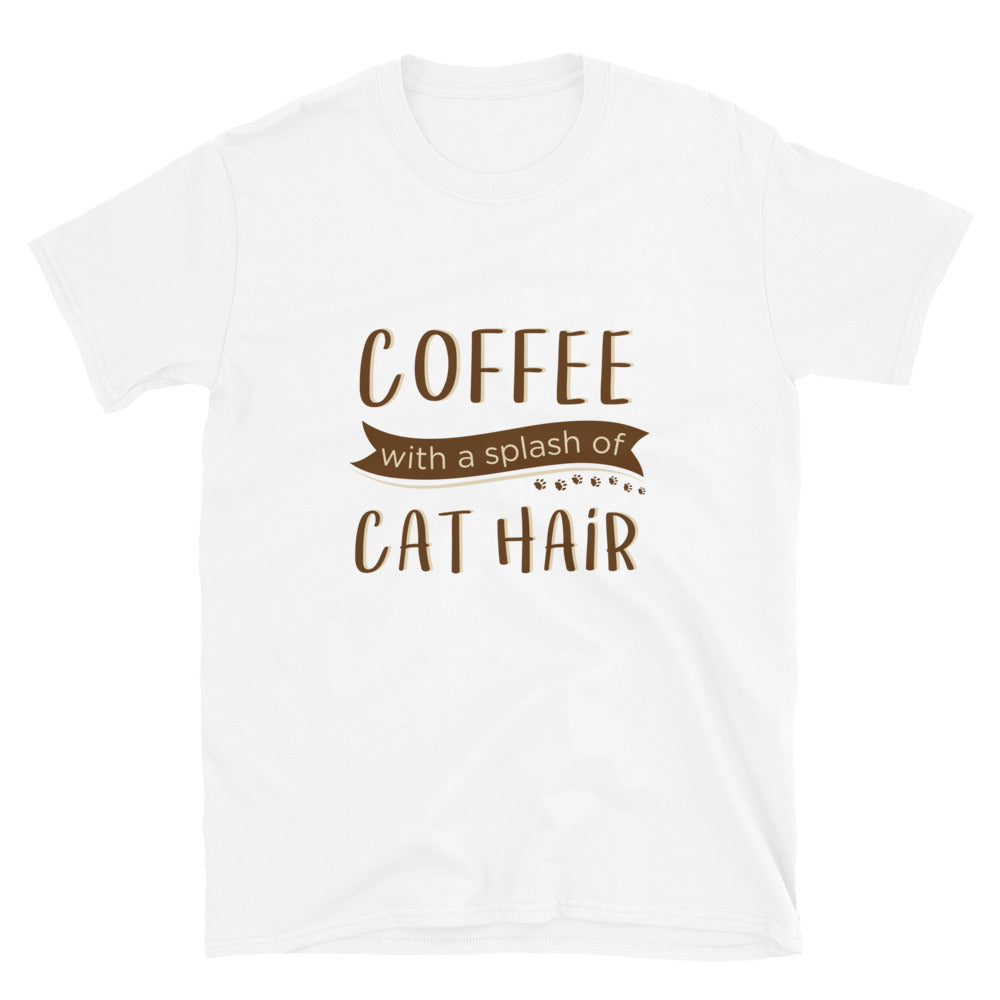 Coffee With a Splash of Cat Hair T-Shirt