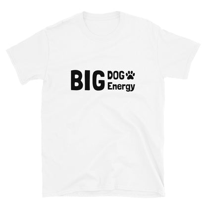 Big Dog Energy T-Shirt