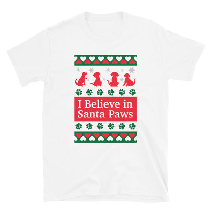 I Believe in Santa Paws Dogs T-Shirt