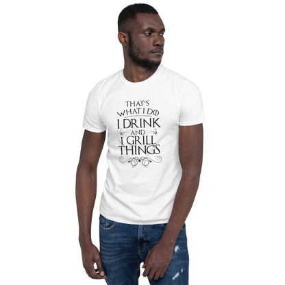 I Drink and I Grill Things T-Shirt