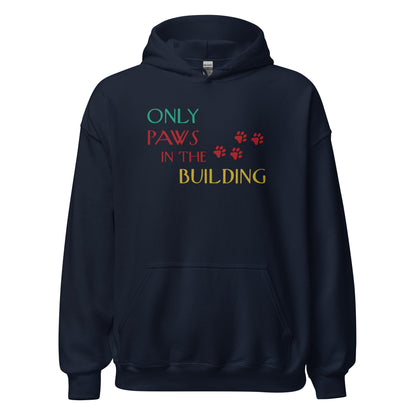 Only Paws in the Building Hoodie