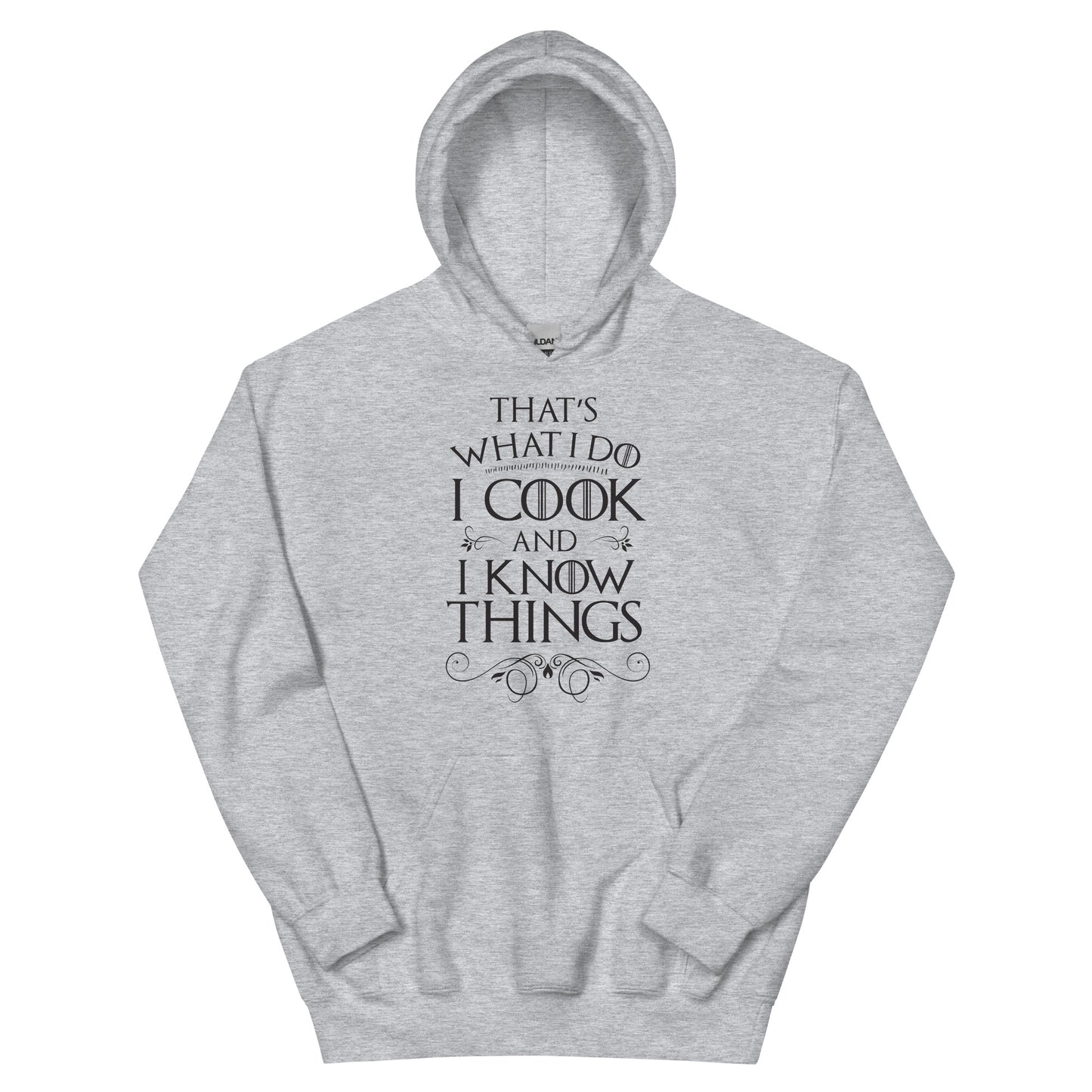 Cook & I Know Things Hoodie