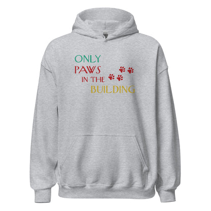 Only Paws in the Building Hoodie