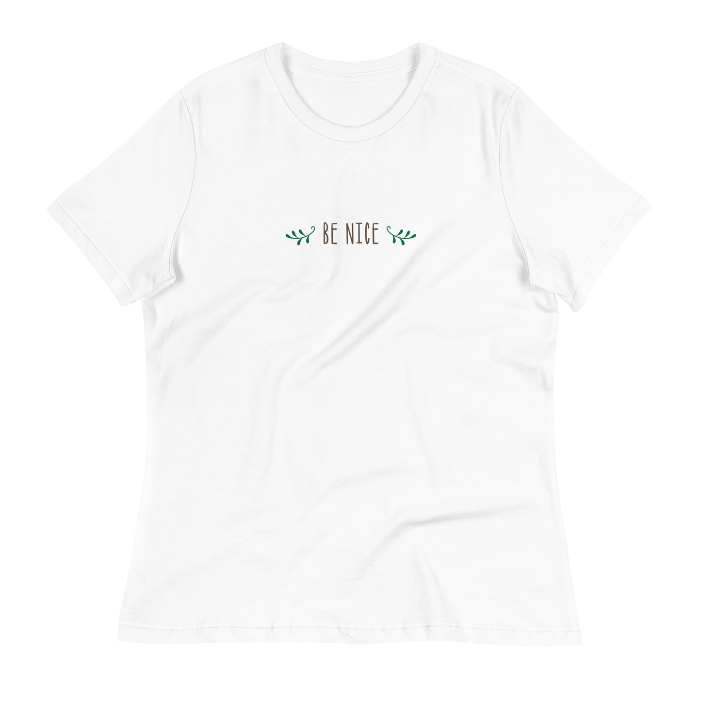 Be Nice Women's Relaxed T-Shirt